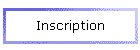 Inscription